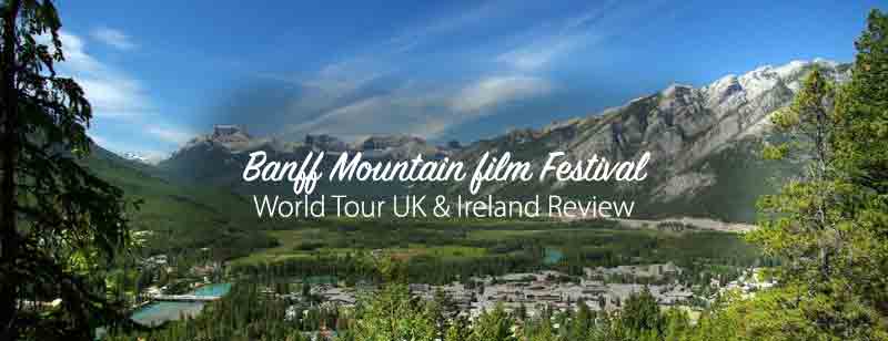 Banff Mountain Film Festival World Tour UK & Ireland Review